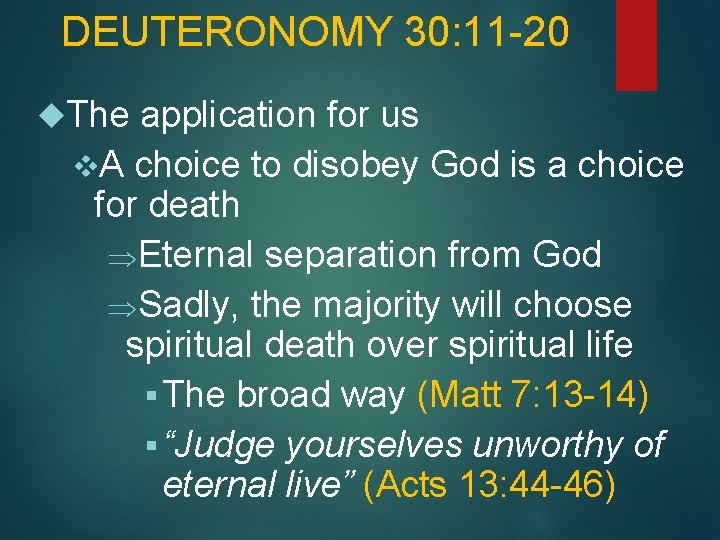 DEUTERONOMY 30: 11 -20 The application for us v. A choice to disobey God