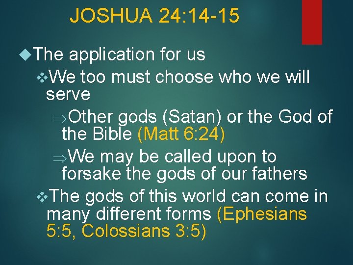 JOSHUA 24: 14 -15 The application for us v. We too must choose who