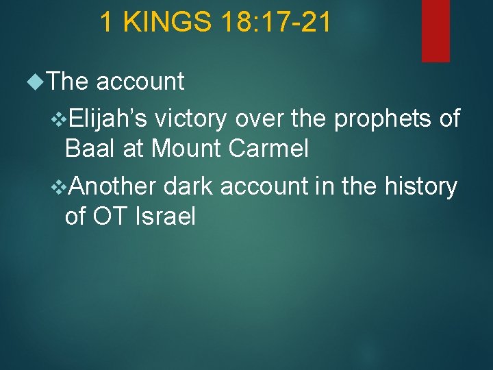 1 KINGS 18: 17 -21 The account v. Elijah’s victory over the prophets of