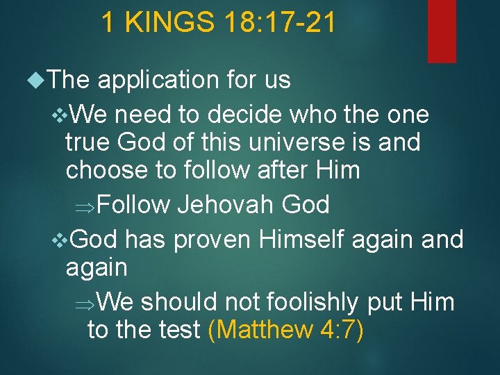 1 KINGS 18: 17 -21 The application for us v. We need to decide