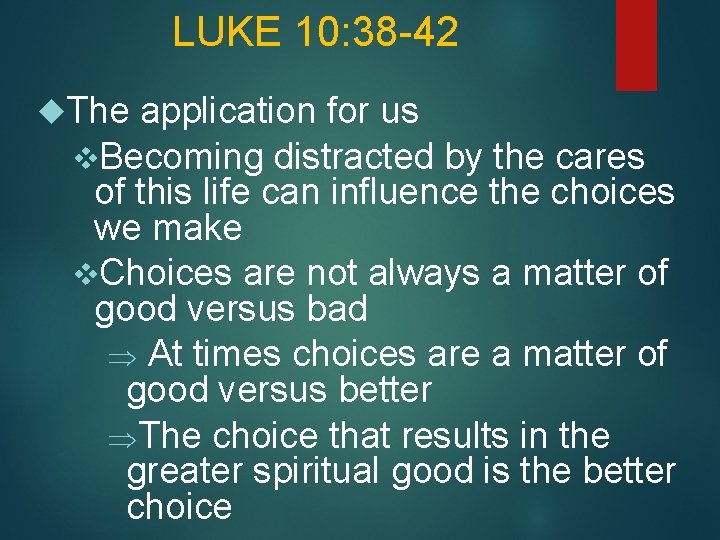 LUKE 10: 38 -42 The application for us v. Becoming distracted by the cares