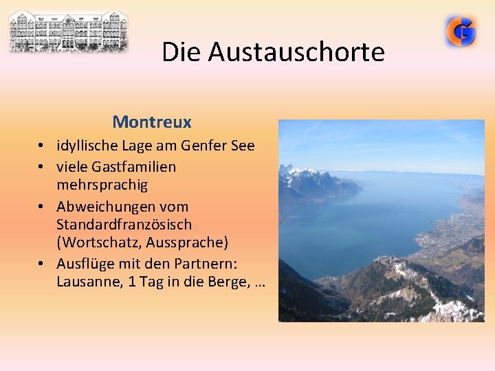 Die Austauschorte Montreux • idyllische Lage am Genfer See • viele Gastfamilien mehrsprachig •