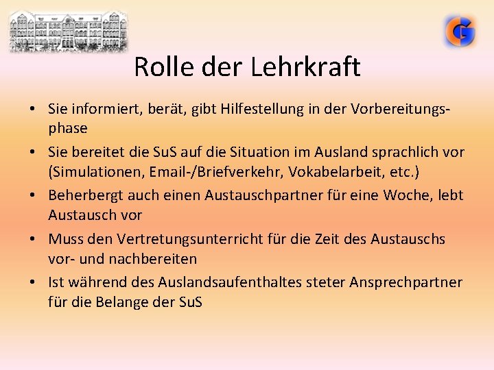 Rolle der Lehrkraft • Sie informiert, berät, gibt Hilfestellung in der Vorbereitungsphase • Sie