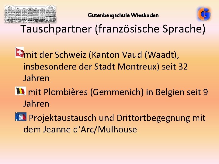 Gutenbergschule Wiesbaden Tauschpartner (französische Sprache) mit der Schweiz (Kanton Vaud (Waadt), insbesondere der Stadt