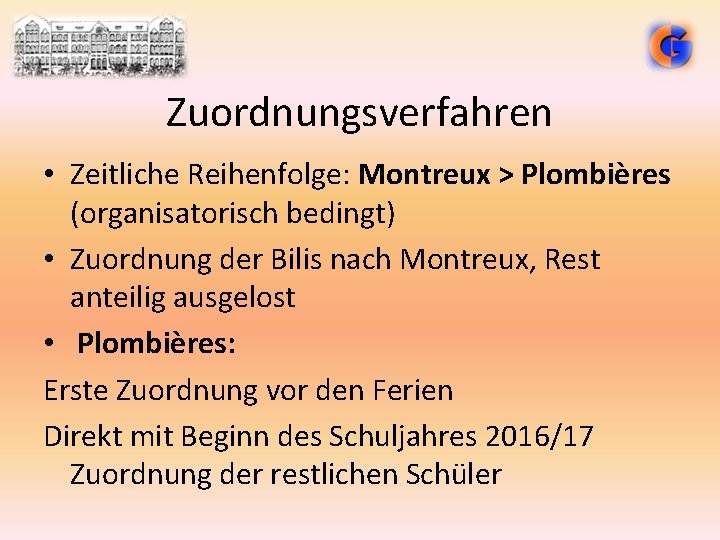 Zuordnungsverfahren • Zeitliche Reihenfolge: Montreux > Plombières (organisatorisch bedingt) • Zuordnung der Bilis nach