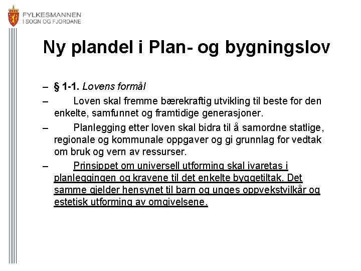 Ny plandel i Plan- og bygningslov – § 1 -1. Lovens formål – Loven