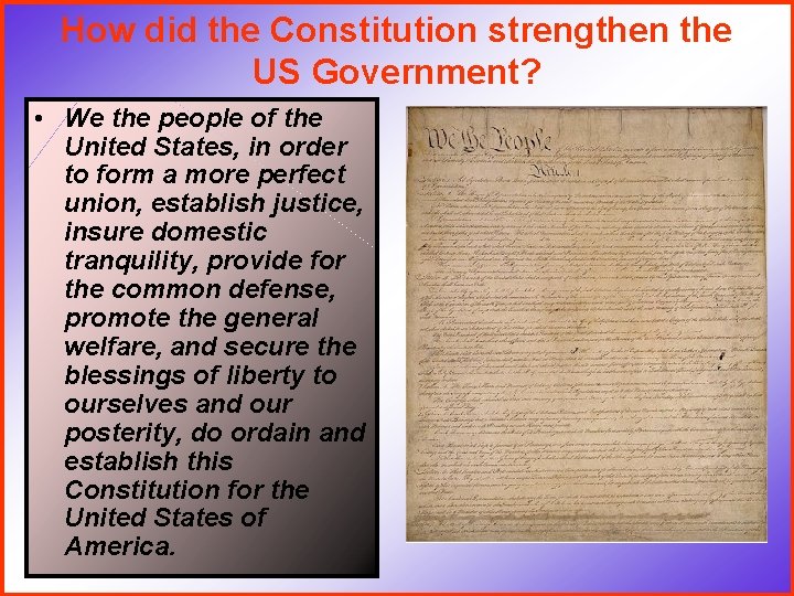 How did the Constitution strengthen the US Government? • We the people of the
