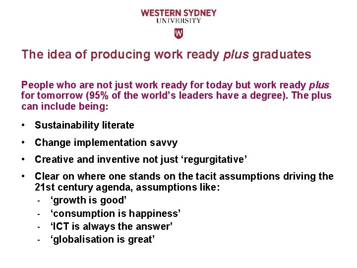 The idea of producing work ready plus graduates People who are not just work