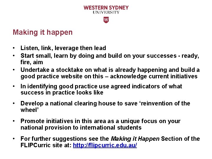 Making it happen • Listen, link, leverage then lead • Start small, learn by