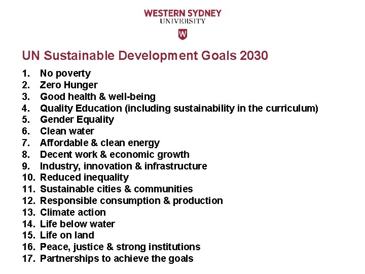 UN Sustainable Development Goals 2030 1. 2. 3. 4. 5. 6. 7. 8. 9.