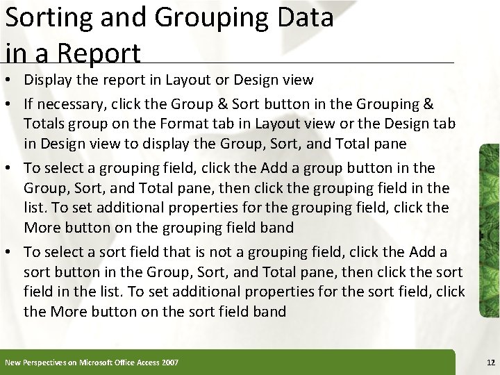 Sorting and Grouping Data in a Report XP • Display the report in Layout
