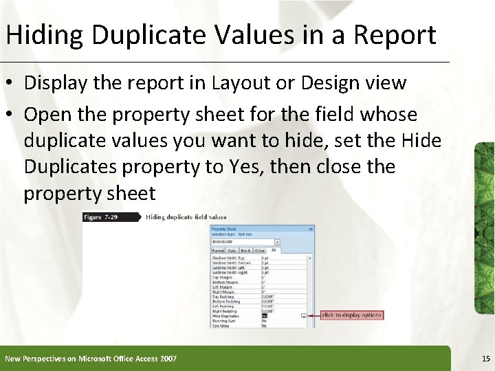 Hiding Duplicate Values in a Report XP • Display the report in Layout or