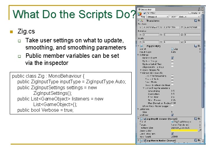 What Do the Scripts Do? n Zig. cs q q Take user settings on
