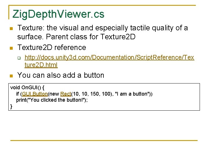 Zig. Depth. Viewer. cs n n Texture: the visual and especially tactile quality of