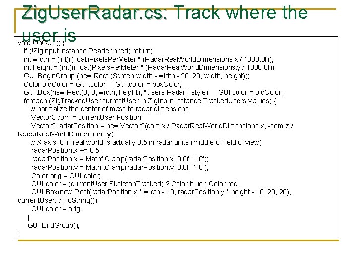 Zig. User. Radar. cs: Track where the user is void On. GUI () {