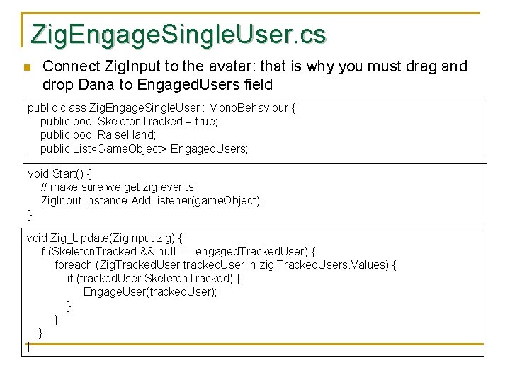 Zig. Engage. Single. User. cs n Connect Zig. Input to the avatar: that is