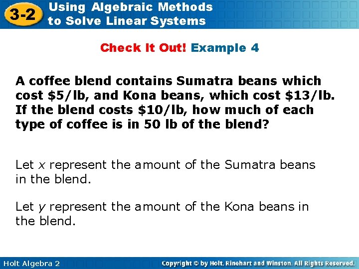 3 -2 Using Algebraic Methods to Solve Linear Systems Check It Out! Example 4