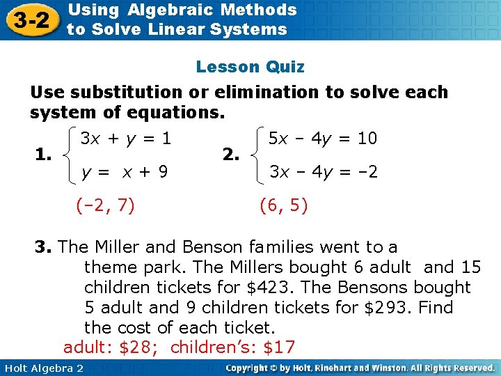 3 -2 Using Algebraic Methods to Solve Linear Systems Lesson Quiz Use substitution or