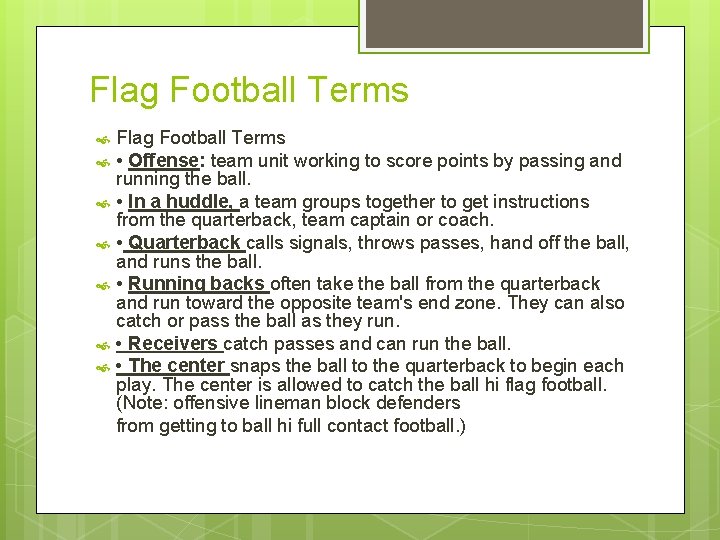 Flag Football Terms Flag Football Terms • Offense: team unit working to score points