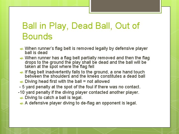 Ball in Play, Dead Ball, Out of Bounds When runner’s flag belt is removed