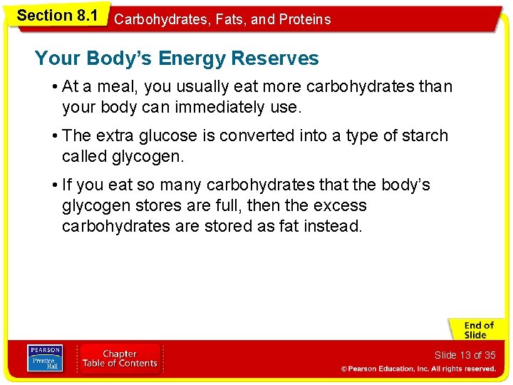 Section 8. 1 Carbohydrates, Fats, and Proteins Your Body’s Energy Reserves • At a