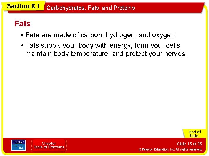 Section 8. 1 Carbohydrates, Fats, and Proteins Fats • Fats are made of carbon,