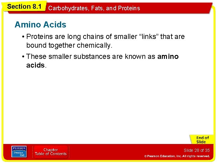 Section 8. 1 Carbohydrates, Fats, and Proteins Amino Acids • Proteins are long chains