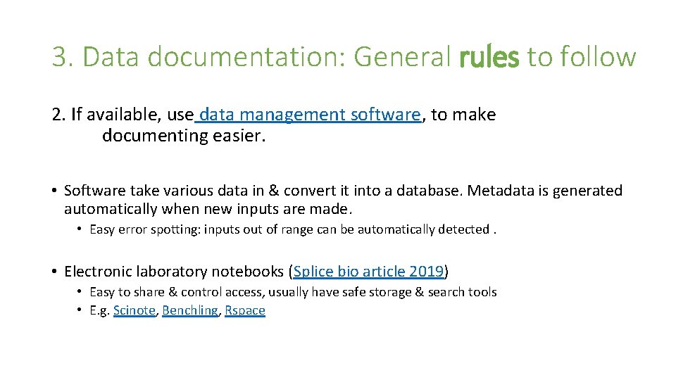 3. Data documentation: General rules to follow 2. If available, use data management software,