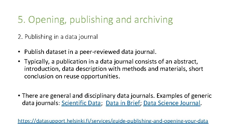 5. Opening, publishing and archiving 2. Publishing in a data journal • Publish dataset