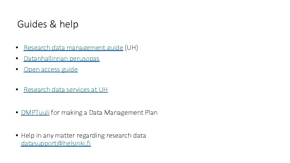 Guides & help • Research data management guide (UH) • Datanhallinnan perusopas • Open