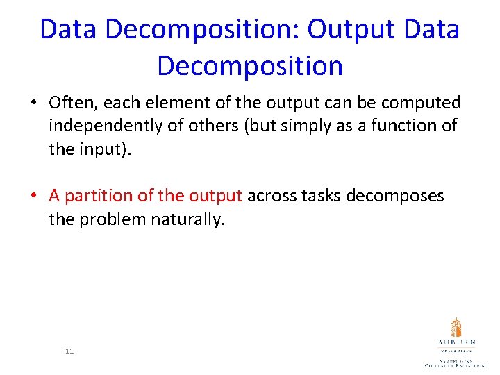 Data Decomposition: Output Data Decomposition • Often, each element of the output can be