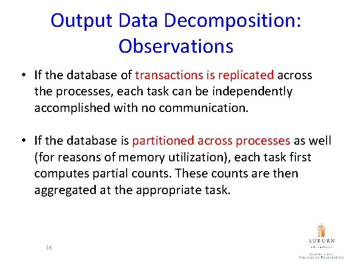 Output Data Decomposition: Observations • If the database of transactions is replicated across the