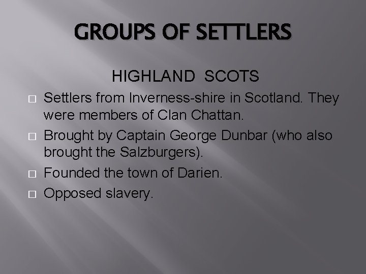 GROUPS OF SETTLERS HIGHLAND SCOTS � � Settlers from Inverness-shire in Scotland. They were