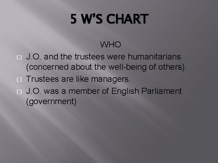 5 W’S CHART � � � WHO J. O. and the trustees were humanitarians