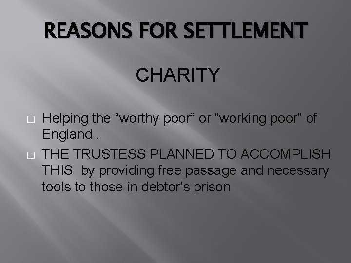REASONS FOR SETTLEMENT CHARITY � � Helping the “worthy poor” or “working poor” of