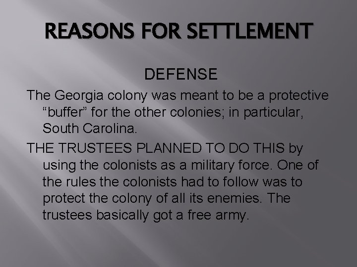 REASONS FOR SETTLEMENT DEFENSE The Georgia colony was meant to be a protective “buffer”