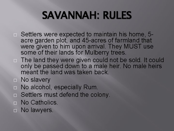 SAVANNAH: RULES � � � � Settlers were expected to maintain his home, 5