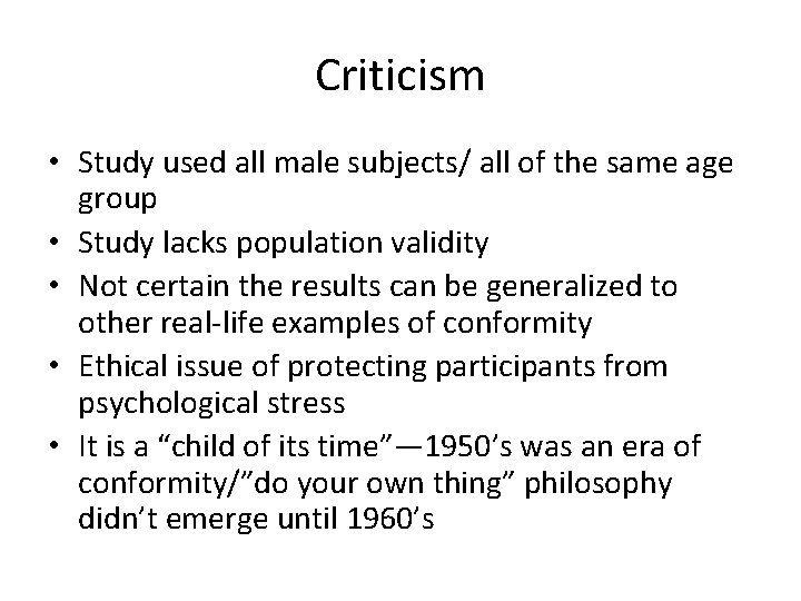 Criticism • Study used all male subjects/ all of the same age group •