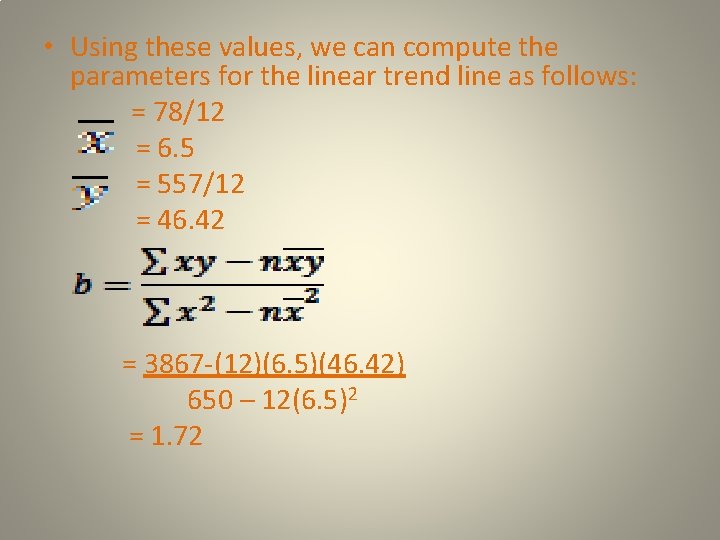  • Using these values, we can compute the parameters for the linear trend