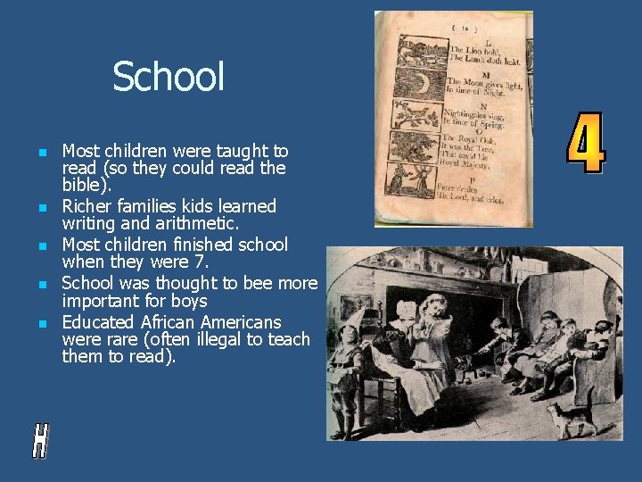 School n n n Most children were taught to read (so they could read