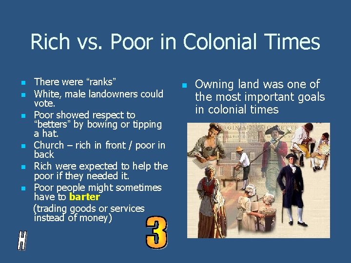 Rich vs. Poor in Colonial Times n n n There were “ranks” White, male