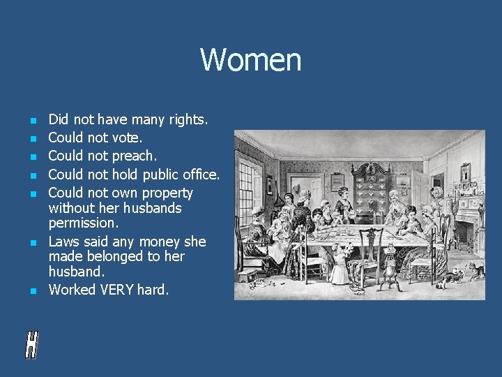 Women n n n Did not have many rights. Could not vote. Could not