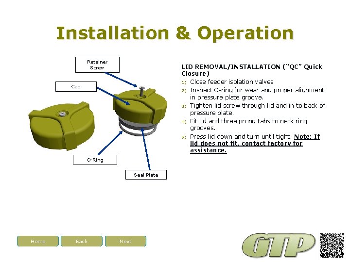 Installation & Operation Retainer Screw LID REMOVAL/INSTALLATION (“QC” Quick Closure) 1) Close feeder isolation