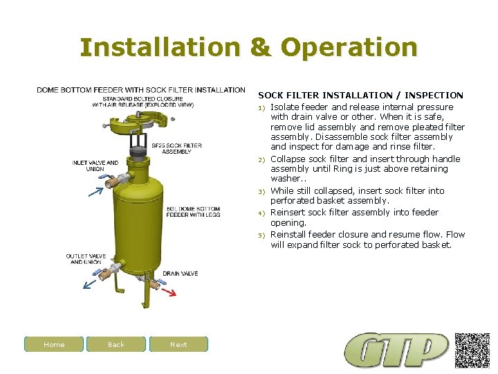 Installation & Operation SOCK FILTER INSTALLATION / INSPECTION 1) Isolate feeder and release internal