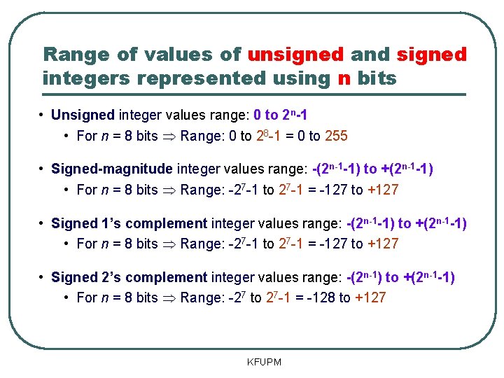 Range of values of unsigned and signed integers represented using n bits • Unsigned