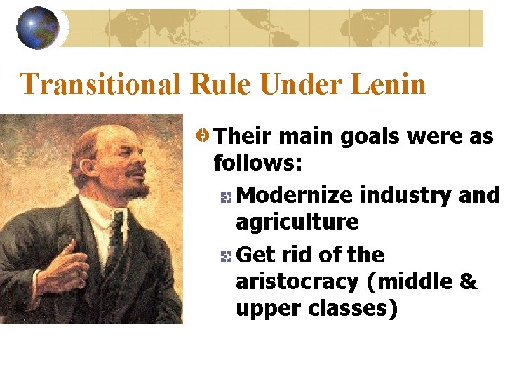 Transitional Rule Under Lenin Their main goals were as follows: Modernize industry and agriculture
