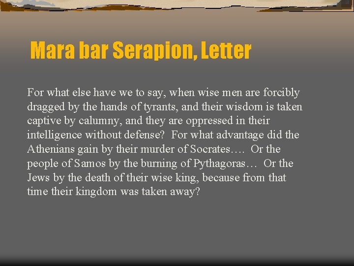 Mara bar Serapion, Letter For what else have we to say, when wise men