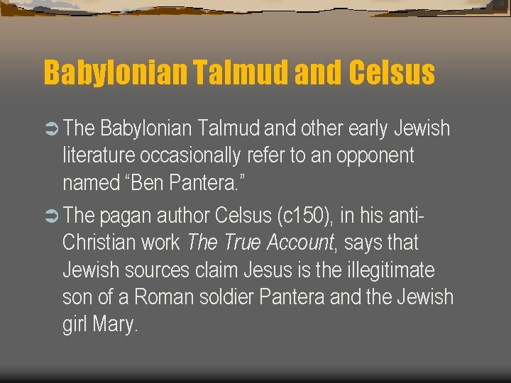 Babylonian Talmud and Celsus Ü The Babylonian Talmud and other early Jewish literature occasionally