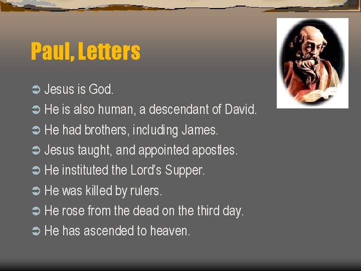 Paul, Letters Ü Jesus is God. Ü He is also human, a descendant of