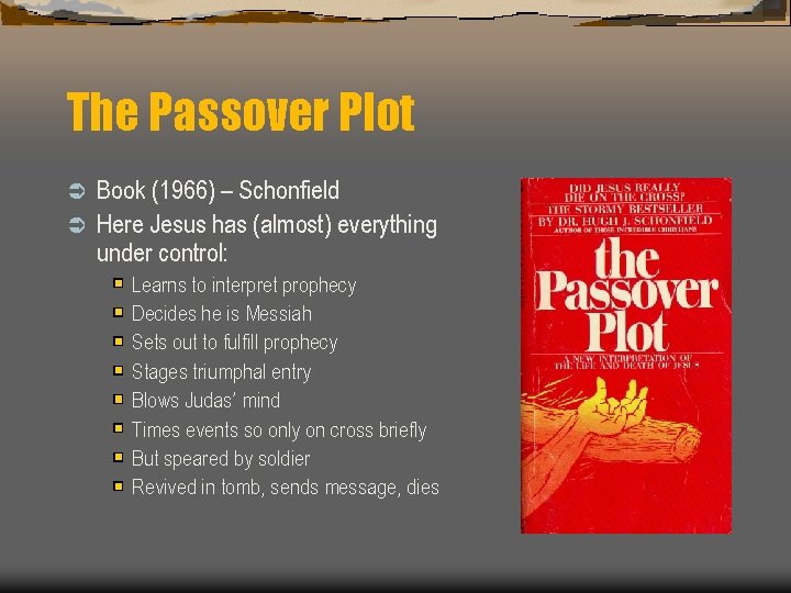 The Passover Plot Book (1966) – Schonfield Ü Here Jesus has (almost) everything under